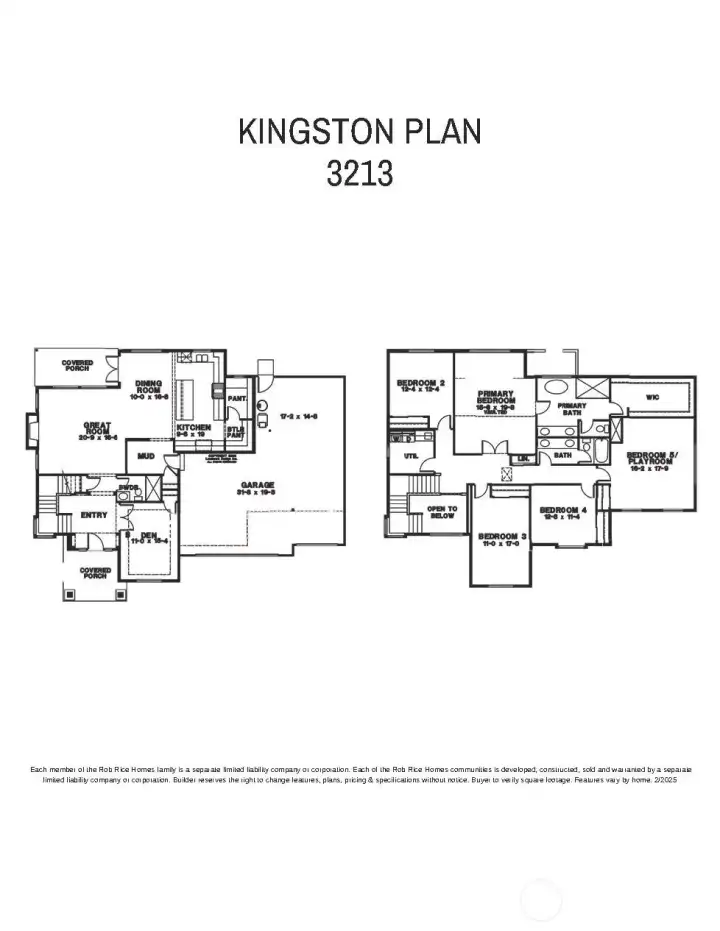 Each member of the Rob Rice Homes family is a separate limited liability company or corporation.  Each of the Rob Rice Homes communities is developed, constructed, sold and warranted by a separate limited liability company or corporation.  Builder reserves the right to change features, plans, pricing & specifications without notice. Buyer to verify square footage. Features vary by home. 2/2025