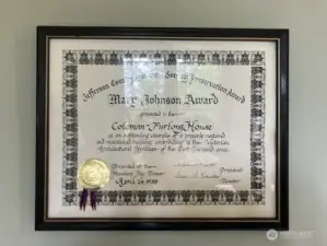 Preservation award bestowed on this home by the Jefferson County Historical Society for an outstanding example of a properly restored and maintained building contributing to the Victorian Architectural Heritage of the Port Townsend area.