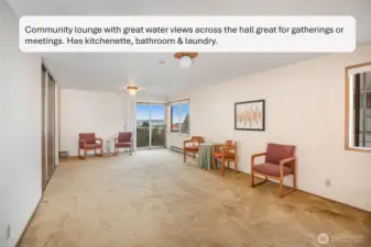 Community lounge with great water views is just across the hall, great for gatherings or meetings. Has kitchenette, bathroom & laundry.