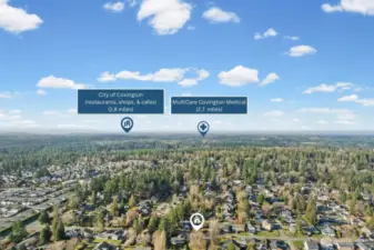 Conveniently located near Covington’s amenities, this aerial view highlights proximity to the City of Covington with its variety of restaurants, shops, and cafés—just 2.8 miles away—as well as MultiCare Covington Medical, only 2.7 miles from home.